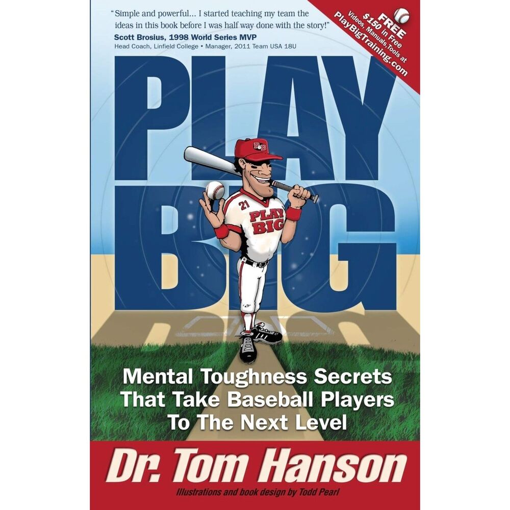 Play Big: Mental Toughness Secrets Take Baseball Players Next Level Dr. Hanson